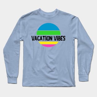 Vacation Vibes Long Sleeve T-Shirt